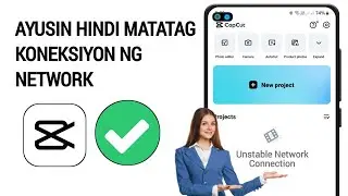 Paano Ayusin ang Problema sa Hindi Matatag na Koneksyon sa Network Sa Capcut 2024