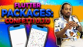 Unpacking Flutter Packages | Confetti v 0.7.0 | How To Add An Instant Confetti Effect To Your UI