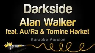 Alan Walker - Darkside feat. Au/Ra, Tomine Harket (Karaoke Version)