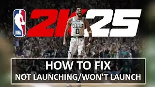 [SOLVED] NBA 2K25 NOT LAUNCHING ON PC | Fix NBA 2K25 Won’t Launch Issue