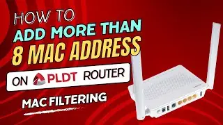 Paano Mag Add ng More Than 8 MAC Address sa PLDT Huawei Router
