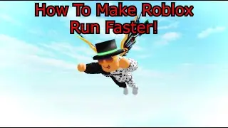 How To Make Roblox Run Faster!!!