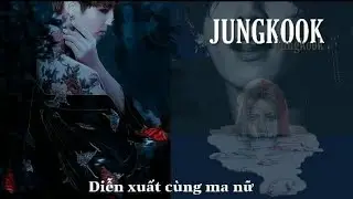 ( FILM ALLKOOK) -||• DIỄN XUẤT CÙNG MA NỮ•||- TẬP 2