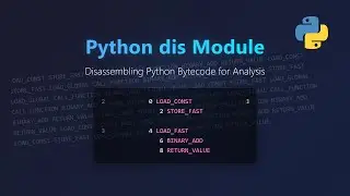 Python dis Module: Uncover Python Bytecode for Beginners