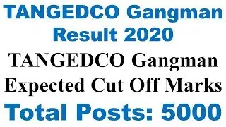 TANGEDCO Gangman Result 2020 Released Date | TANGEDCO Gangman Cut Off Marks 2020