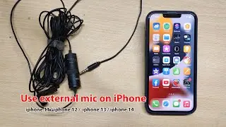 How to connect external mic to iphone 13 iphone 12 iphone 14 iphone 11