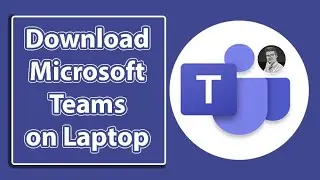 How to Download Microsoft Teams on Laptop