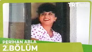 Perihan Abla 2. Bölüm