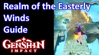 Realm of the Easterly Winds Guide Genshin Impact