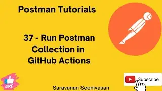 37 | Postman Tutorials | Run Postman Collection On GitHub Actions