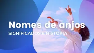 Nomes de anjos - História dos Anjos & Nomes de Anjos e Significados