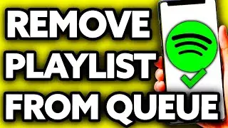 How To Remove a Playlist From Queue on Spotify [EASY!]