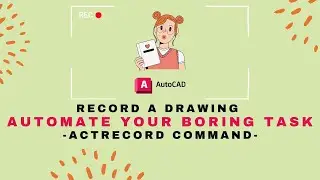 ACTRECORD - AutoCAD Command | Record & Regenerate your drawings | Tips & Tricks