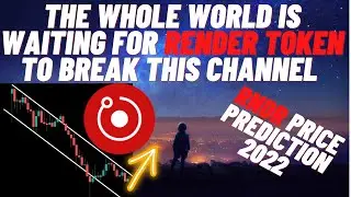 The whole World Is Waiting For Render Token To Break This Channel | RNDR Price Prediction 2022