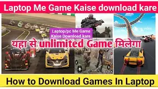 How To Download Game in Laptop | Laptop Me Game Kaise Download kare | laptop me game kaise khele