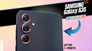 দীর্ঘ ৬ মাস পরে কেমন চলছে? - Samsung Galaxy A35 5G