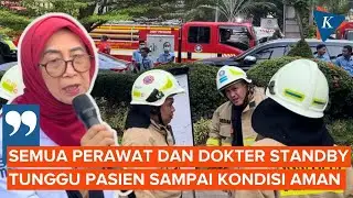 RSPP Kebakaran, 134 Pasien Berhasil Dievakuasi
