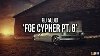 Montana Of 300 x Talley Of 300 x No Fatigue x Wuntayk Timmy - FGE CYPHER Pt 8 | 8D AUDIO