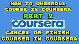 How to Unenroll course in Coursera 2021 part 2 |  Cancel or Finish course in Coursera