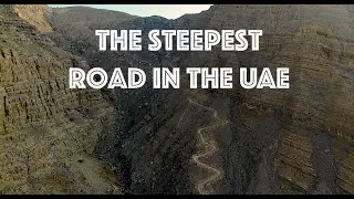 Steepest road in the UAE (DON'T go if you don't have experience)