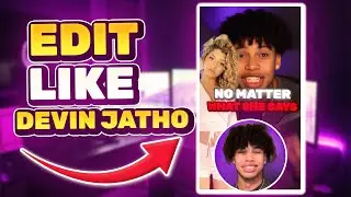 How to edit like DevinJatho | 10x Your views