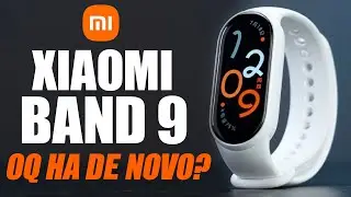 XIAOMI MI BAND 9 - O que há de Novo?