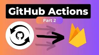 Deploy to Firebase with GitHub Actions (part 2)