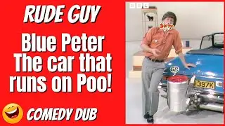 The Car that runs on Poo! Blue Peter by Rude Guy Funny Video 2022 Comedy energy crisis fuel petrol