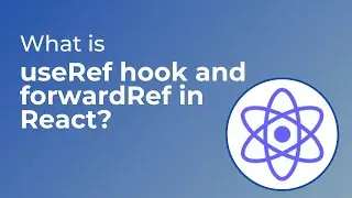 useRef and forwardRef in React | Learn useRef hook and forwardRef