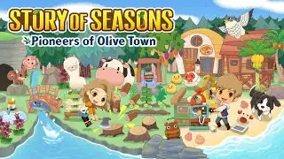STORY OF SEASONS: Pioneers of Olive Town - PlayStation 4 Release Date Trailer
