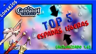 LAS 5 MEJORES 🗡 ESPADAS LIGERAS 🔥⚡ GENSHIN IMPACT 💧❄ - En Español (2021) Actualizado 1.6