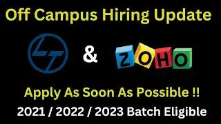 2 - Latest Off Campus Hirings | L & T and Zoho Hiring | 2020 , 2021 , 2022 Batches Eligible