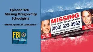 324: Missing Oregon City Schoolgirls, with Leonard Opanashuk