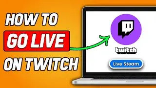 How To Go Live On Twitch 2024 (Updated) (How To Stream On Twitch)