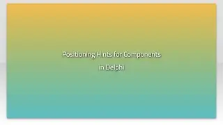 Positioning Hints for Components in Delphi