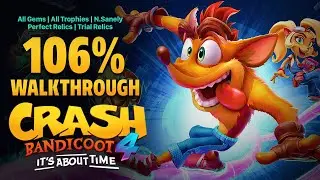 Crash Bandicoot 4 106% Walkthrough (All Gems, Trophies, N.Sanely Perfect Relics and Trial Relics)