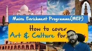 How to cover Art & Culture for MAINS | Mains Enrichment Programme (MEP) | UPSC CSE | Sunya IAS