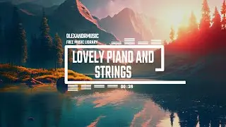Beautiful Piano Music - No Copyright - Lovely Piano And Strings