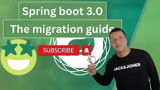 Spring boot 3.0 - The full migration guide