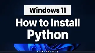 How to Download and Install Python latest version in Windows 11