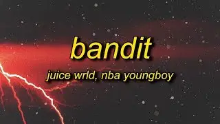 Juice WRLD - Bandit (Lyrics) ft.  NBA YoungBoy