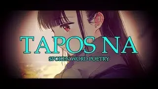 Tapos na - Spoken Word Poetry (TAGALOG)