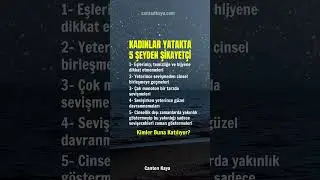 KADINLAR YATAKTA 5 ŞEYDEN ŞİKAYETÇİ #kadın #kadınım #ilişkiler #evlilik #aile | Canten Kaya