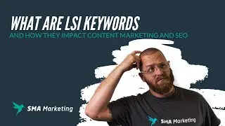 What are LSI Keywords & How They Impact Content Marketing & SEO