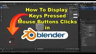 Blender - How To Display Keys Pressed/Mouse Buttons Pressed in Blender