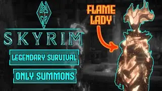 Can I Beat Skyrim Legendary Survival Difficulty With only Summons?! | Skyrim Legendary Challenge!