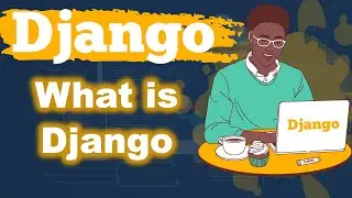 What Is Django and What Is Framework | Introduction to Django