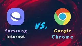 Tech video - Samsung Internet vs. Google Chrome