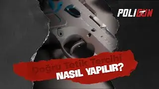 Doğru Tetik Tercihi Nasıl Yapılır? @Poligun
