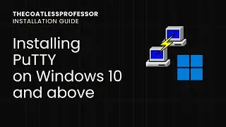 Downloading and Installing PuTTY on Windows 10 and above